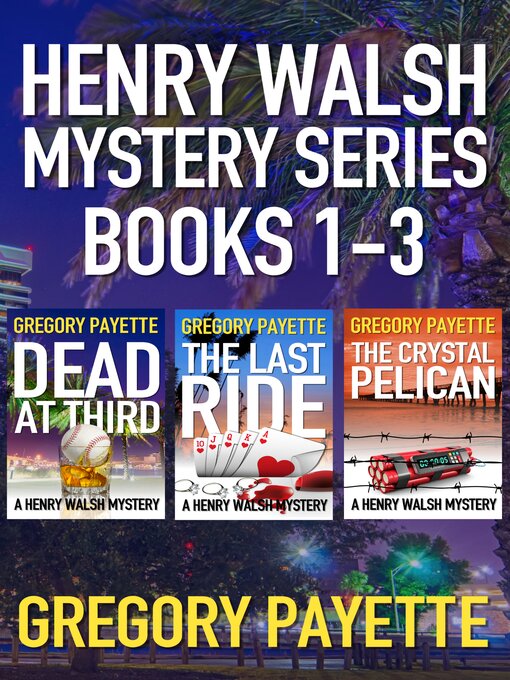 Title details for Henry Walsh Mystery Series Books 1--3 by Gregory Payette - Available